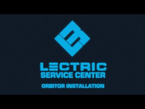 Lectric Service Center | Orbitor Installation