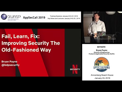 AppSecCali 2019 Keynote - Fail, Learn, Fix - Bryan Payne
