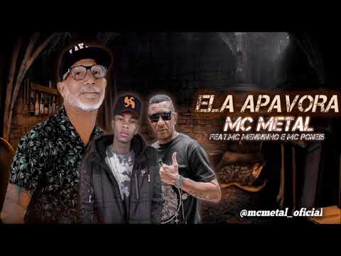 MC METAL FEAT MC MENININHO E MC PONEIS - ELA APAVORA - MÚSICA NOVA