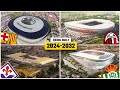 Future European Stadiums Being Built (2024-2032)