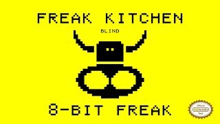 Freak Kitchen - Blind [8-bit remix]