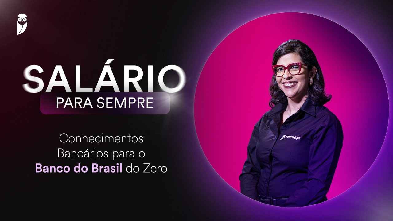 Conhecimentos Bancários para o Banco do Brasil do Zero - Prof. Amanda Aires
