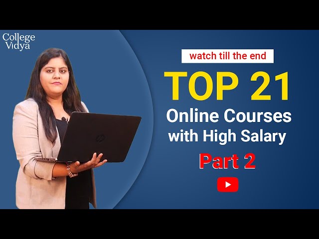 Top 21 Online Courses for Bright Future with high package: Placement | Career | Fees | High Salary
