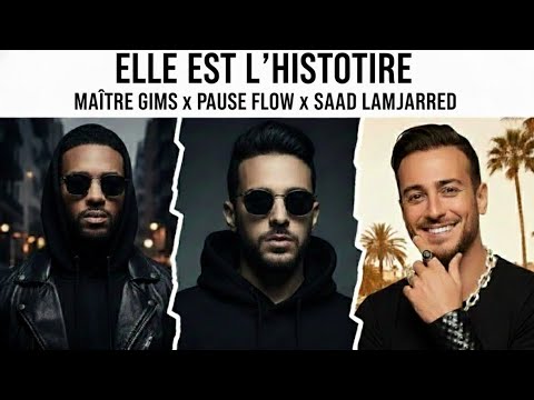Gims x Saad Lamjarred x Pause Flow - ELLE EST L’HISTOIRE (Official Music Video)