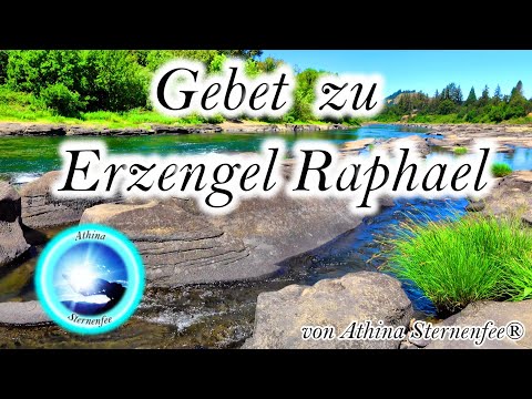 Gebet zu Erzengel Raphael  von Athina Sternenfee® (Neuaufnahme)