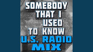 Somebody That I Used to Know (Us Radio Mix)