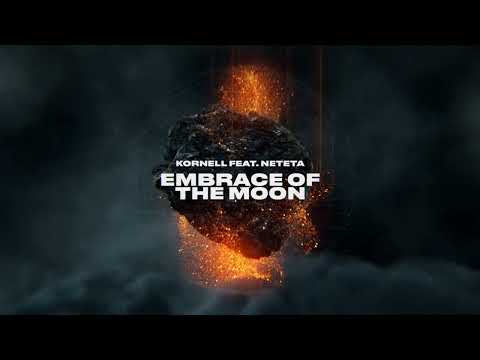 Kornell ft. Neteta - Embrace Of The Moon (Official Visualizer)