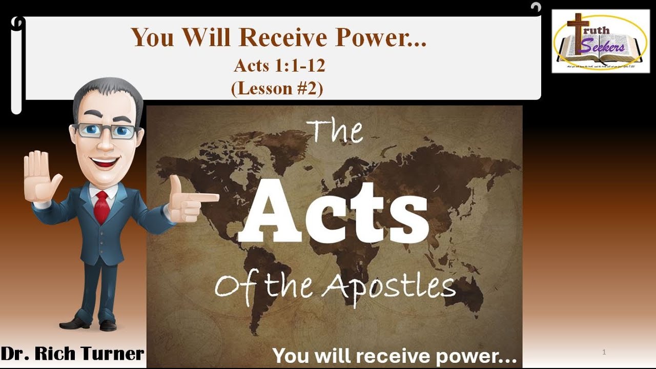 Acts – 1:1-1:12 - You Shall Receive Power... – Lesson #2
