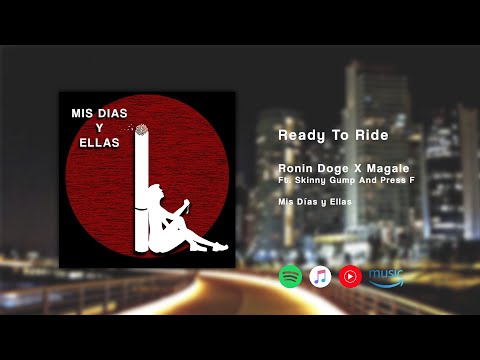 Ronin Doge X Magale  - Ready To Ride (feat. Skinny Gump & Press F)