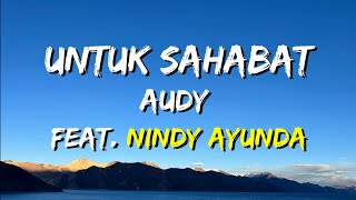 Download lagu Audy & Nindy Ayunda - Untuk Sahabat (Lirik) mp3 Download lagu Audy & Nindy Ayunda - Untuk Sahabat (Lirik) mp3