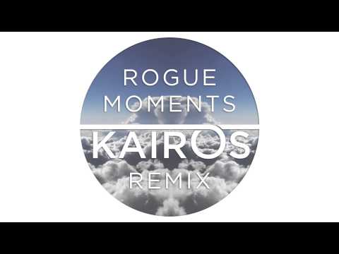 Rogue - Moments feat. Meg Dean (Kairos Remix) [FREE DOWNLOAD]
