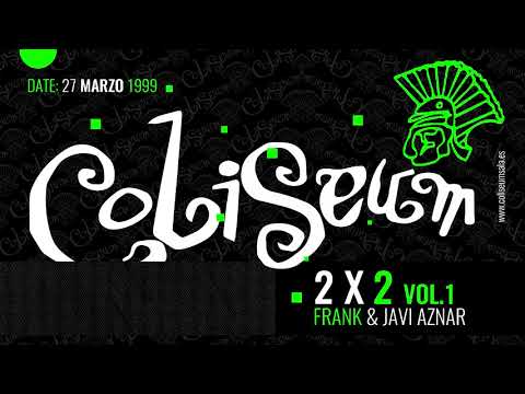 2x2 COLISEUM vol.1 Frank & Javi Aznar (27/03/1999)