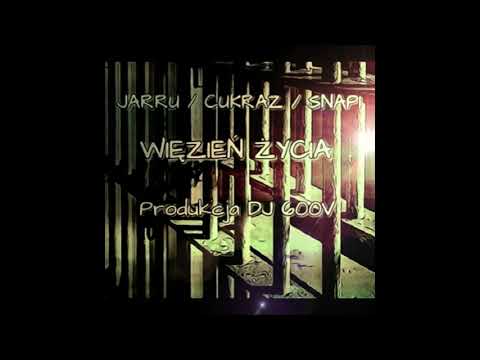 Jarru, Cukraz, Snapi - Więzień Życia prod. DJ 600V