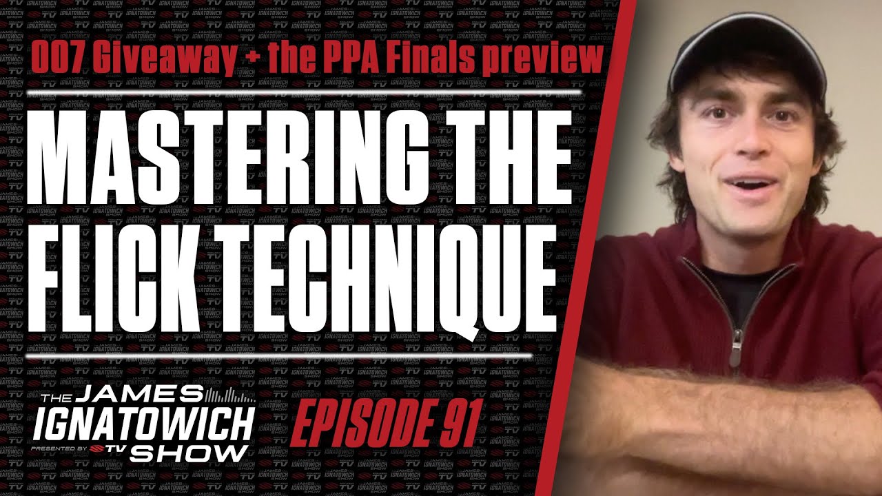 Master Your Pickleball Flick Shots (Plus, 007 Giveaway!) | James Ignatowich Show
