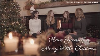 Have Yourself A Merry Little Christmas - The Hall Sisters