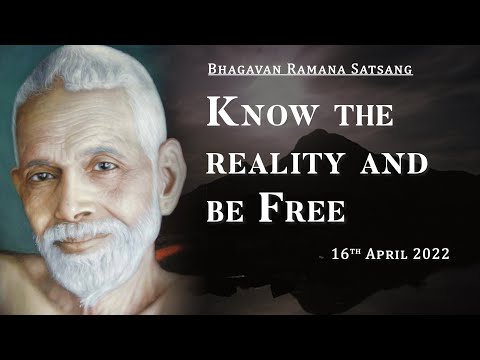 379. Bhagavan Ramana Satsang - Know the reality and be FREE.