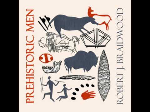 Prehistoric Men by Robert  J. BRAIDWOOD read by Various | Full Audio Book