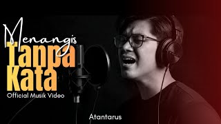 Download lagu MENANGIS TANPA KATA - Atantarus | Lagu Viral Paling Sedih tentang Kehilangan mp3
