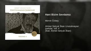 Merve Özbey - Hani Bizim Sevdamız (Ahmet Selçuk İlkan-Unutulmayan Şarkılar) (Official Video)