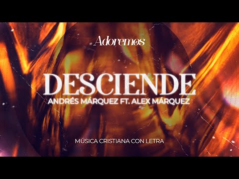 DESCIENDE - Letra | Andrés Márquez Ft. Alex Márquez