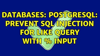 Databases: PostgreSQL: Prevent SQL injection for like query with % input