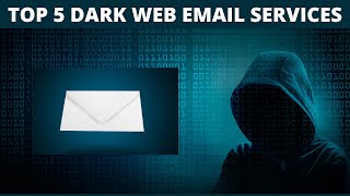 Top 5 Dark Web Email Services