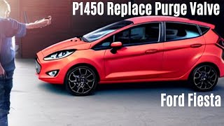 P1450 Check Engine Code: How to Replace the Evaporative Emission Canister Purge Valve Ford Fiesta