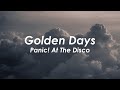 Panic! At The Disco - Golden Days (Lyrics)