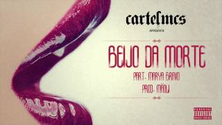 Cartel MCs - Beijo da Morte part. Marya Bravo (prod. Mãoli)