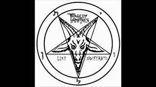 Tragedy Vampires - Like Nosferatu