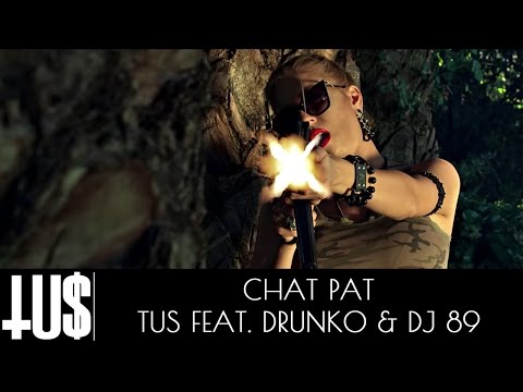 Tus ft. Drunko & DJ 89 - CHAT PAT - Official Video Clip - bpFmn78Ydps