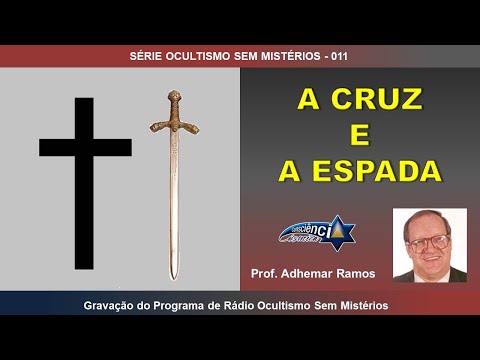 011 THE CROSS AND THE SWORD - Prof. Adhemar Ramos