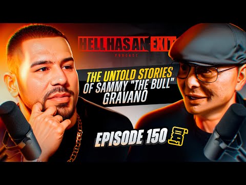 The Untold Stories of Sammy "The Bull" Gravano@officialsammythebull - Ep: 150 | HellHasAnExitPod.com