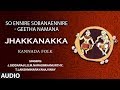 Jhakkanakka Song | So Ennire Sobana Ennire - Geetha Namana | Kannada Folk Songs