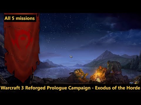 Warcraft 3 Reforged |Prologue Campaign | Exodus of the Horde complete | all 5 missions