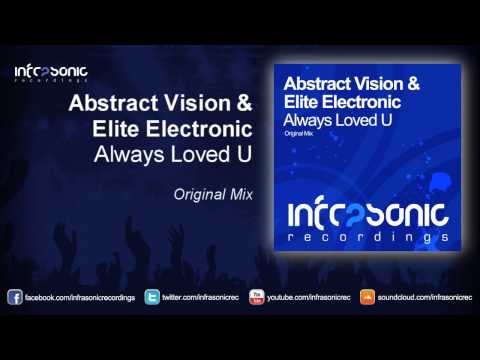 Abstract Vision & Elite Electronic - Always Loved U (Exclusive Preview)