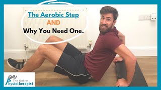 The Aerobic Step AND Why You Need One.