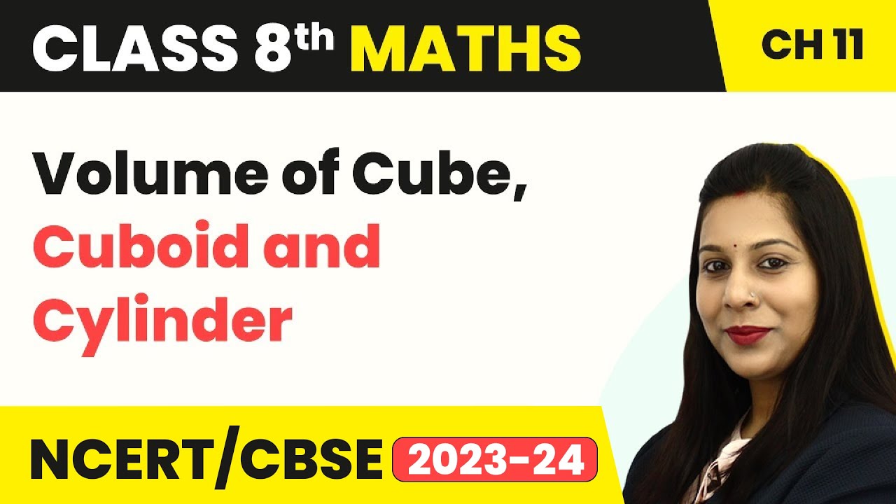 Volume of Cube, Cuboid and Cylinder - Mensuration | Class 8 Maths Chapter 11