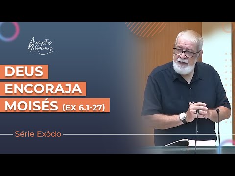 06. Deus encoraja Moisés | (Ex 6.1-27)