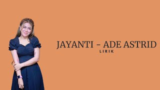 Download lagu LIRIK LAGU JAYANTI - ADE ASTRID mp3 Download lagu LIRIK LAGU JAYANTI - ADE ASTRID mp3