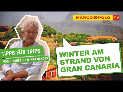Winterflucht nach GRAN CANARIA - Tipps für Trips von Reiseprofi Mikka Bender