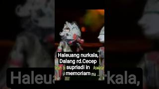 Download lagu haleuang nurkala kalidasa, maestro dalang karawang, rd.tjetjep supriadi in memoriam#cecepsupriadi mp3