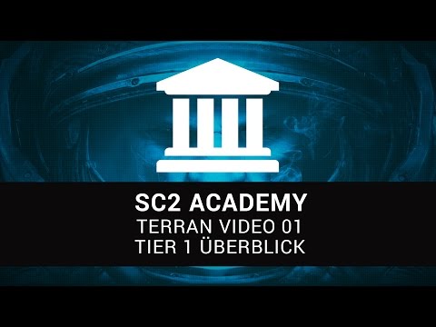 SC2 Academy: Terran 01 - Tier 1 Überblick