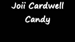 Joii Cardwell- Candy