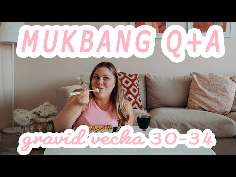Mukbang Q+A | Gravid och life update! | Gravid vecka för vecka
