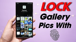 Lock Your Samsung Gallery Pics With Fingerprint!