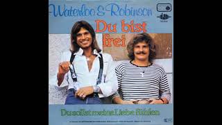 Waterloo &amp; Robinson ,,Du bist Frei 1976