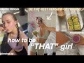 the ULTIMATE GUIDE to becoming THAT girl || tips to glow up your lifestyle! *this will motivate you*
