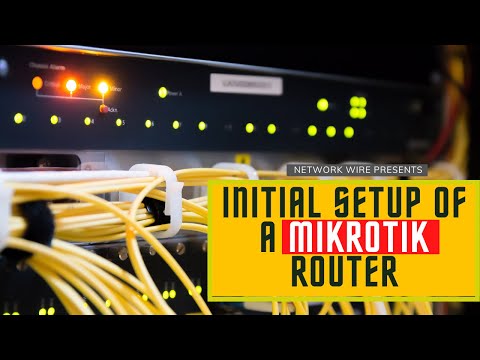 Initial Setup of a MikroTik Router - Network Wire