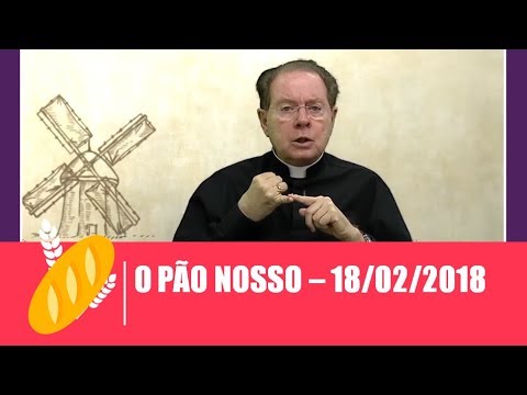O Pão Nosso - 18/02/2018